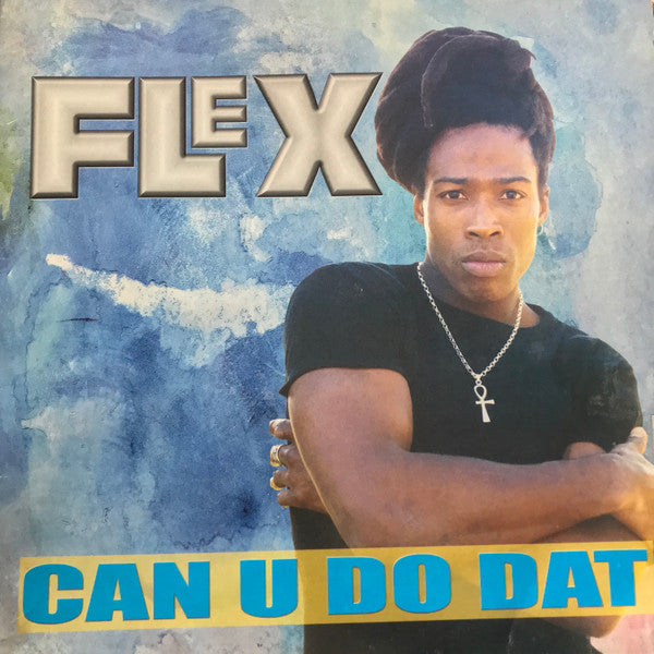 Flex (33) : Can U Do Dat (12")