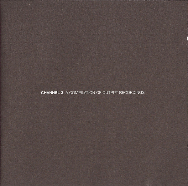 Various : Channel 3 - A Compilation Of Output Recordings (CD, Comp)