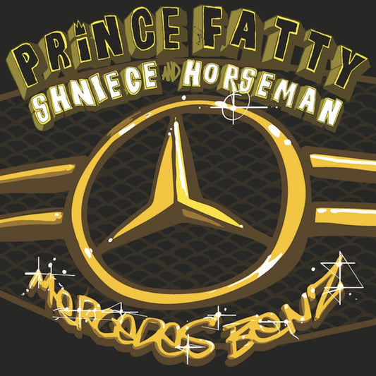 Prince Fatty, Shniece* And Horseman (2) : Mercedes Benz (7")