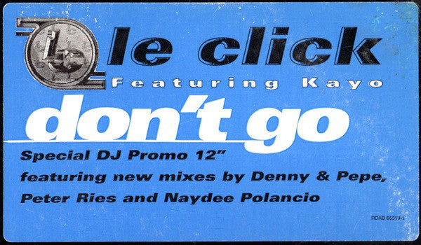 Le Click Featuring Kayo (2) : Don't Go (12", Promo)