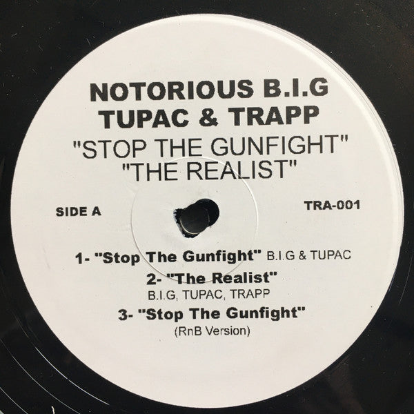 Notorious B.I.G., Tupac Shakur, Trapp : Stop the Gunfight / The Realist (12", S/Sided, Single)
