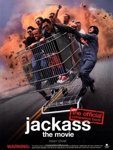 "Jackass": The Official Movie Companion Book By Cliver, Sean