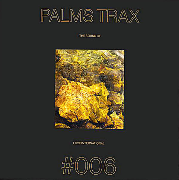 Palms Trax : The Sound Of Love International #006 (2xLP, Comp)