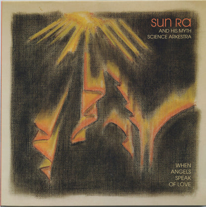 Sun Ra And His Myth Science Arkestra* : When Angels Speak Of Love (LP, Mono, RE, RM)