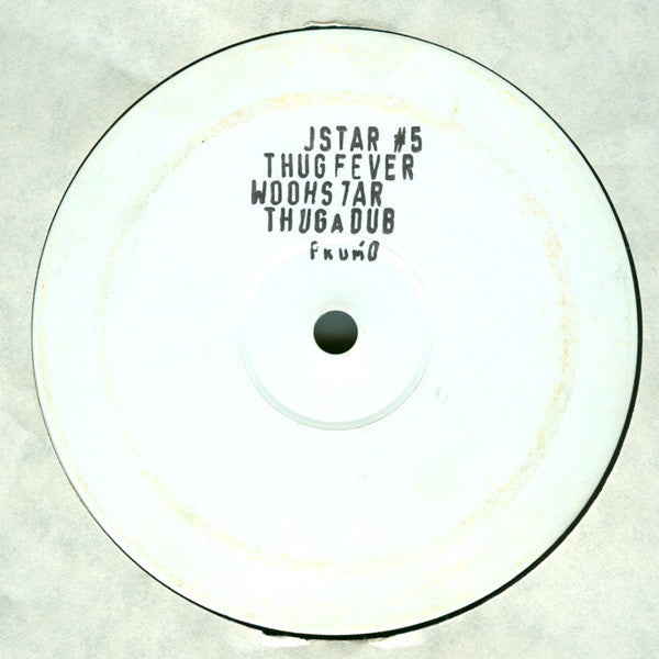Jstar : Thug Fever / Woohstar (12")