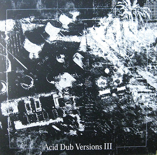Om Unit : Acid Dub Versions III (3x12", Album)