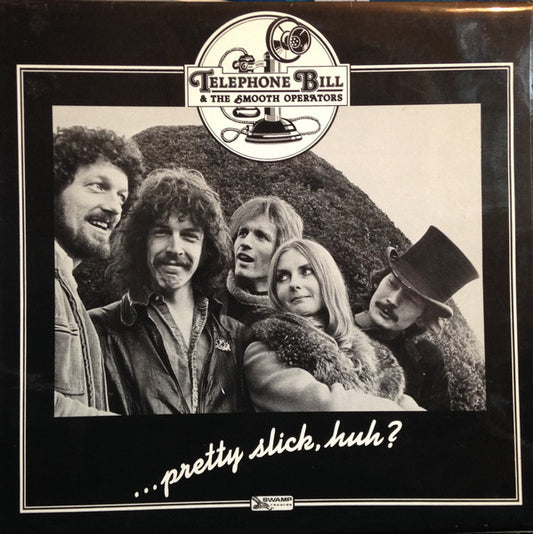 Telephone Bill And The Smooth Operators : Pretty Slick, Huh? (LP)