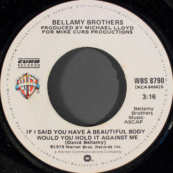 Bellamy Brothers : If I Said You Have A Beautiful Body Would You Hold It Against Me (7", Single, Win)