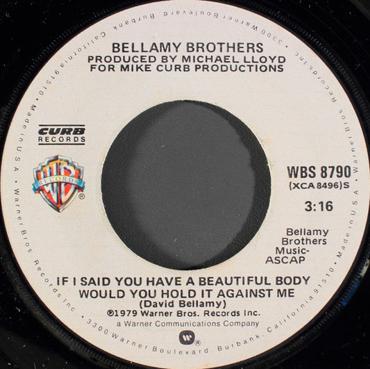 Bellamy Brothers : If I Said You Have A Beautiful Body Would You Hold It Against Me (7", Single, Win)