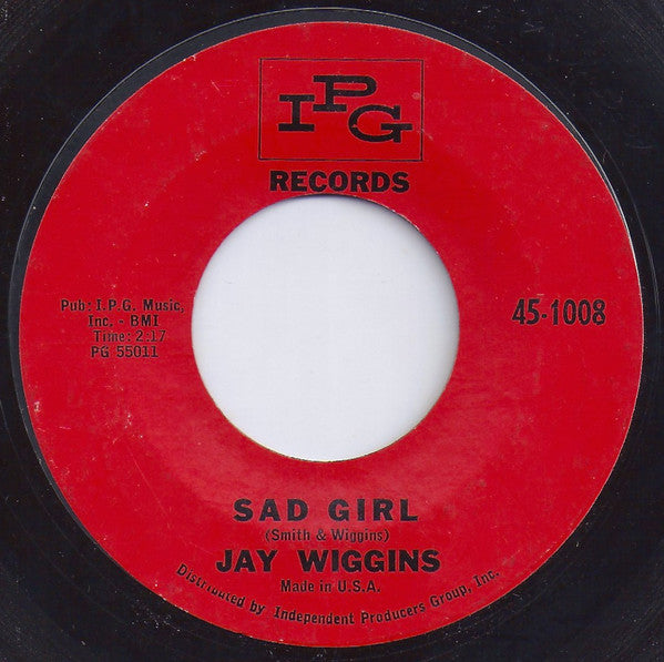 Jay Wiggins : Sad Girl / No Not Me (7", Styrene)