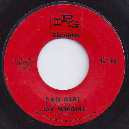 Jay Wiggins : Sad Girl / No Not Me (7", Styrene)
