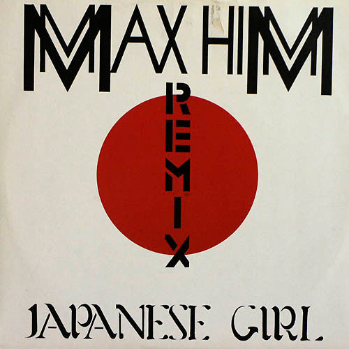 Max-Him : Japanese Girl (Remix) (12")