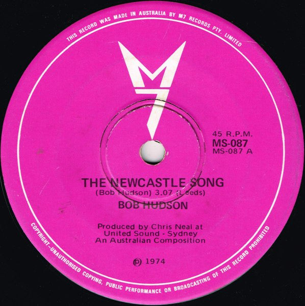 Bob Hudson (2) : The Newcastle Song (7", Single)