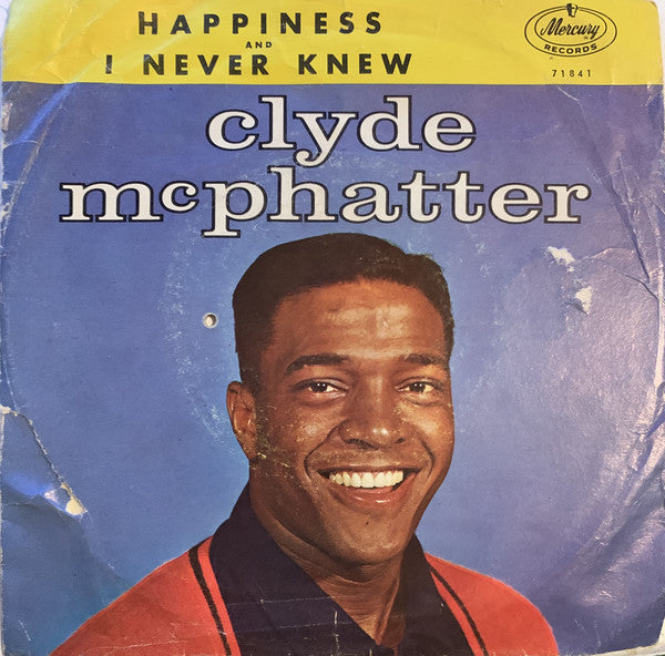 Clyde McPhatter : Happiness / I Never Knew (7", Single)
