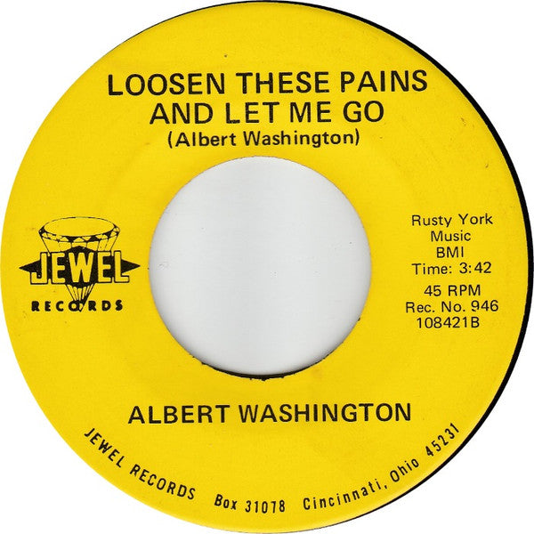 Albert Washington : Go On And Help Yourself / Loosen These Pains And Let Me Go (7")