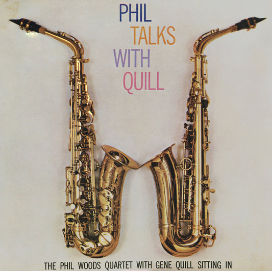 The Phil Woods Quartet With Gene Quill : Phil Talks With Quill (LP, Album, RE)