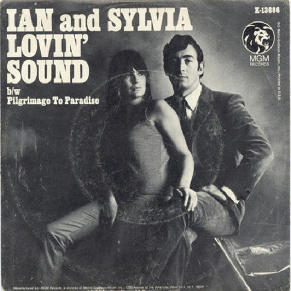 Ian And Sylvia* : Lovin' Sound / Pilgrimage To Paradise (7", Single)