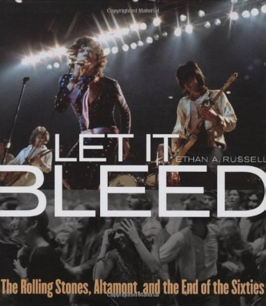 Let It Bleed - The Rolling Stones, Altamont, and the End of the Sixties