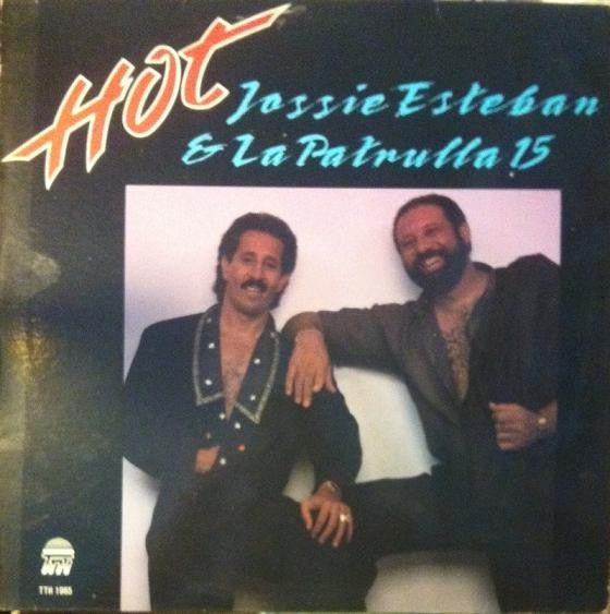 Jossie Esteban & La Patrulla 15* : Hot (LP, Album)