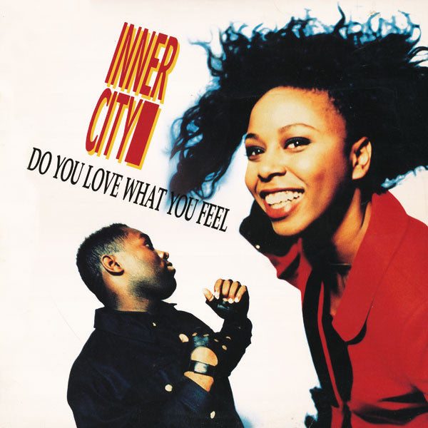 Inner City : Do You Love What You Feel (12")