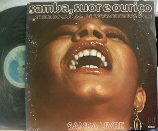 Samba Livre : Samba, Suor E Ouriço - O Melhor Do Carnaval De Todos Os Tempos - Vol. 3 (LP, Album)