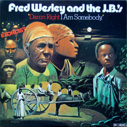 Fred Wesley And The J.B.'s* : Damn Right I Am Somebody (LP, Album, RE)