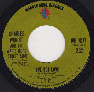 Charles Wright & The Watts 103rd St Rhythm Band : I've Got Love (7", Single, Styrene)