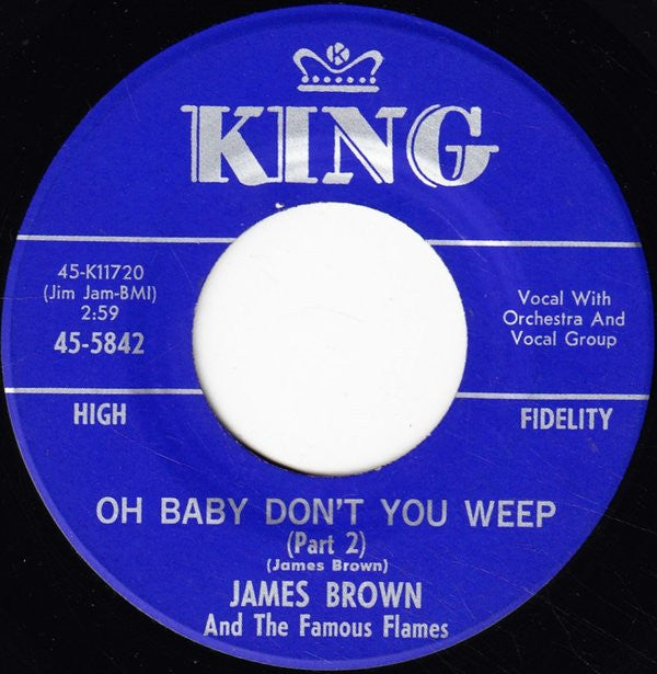 James Brown And The Famous Flames* : Oh Baby Don't You Weep (7")