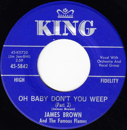 James Brown And The Famous Flames* : Oh Baby Don't You Weep (7")