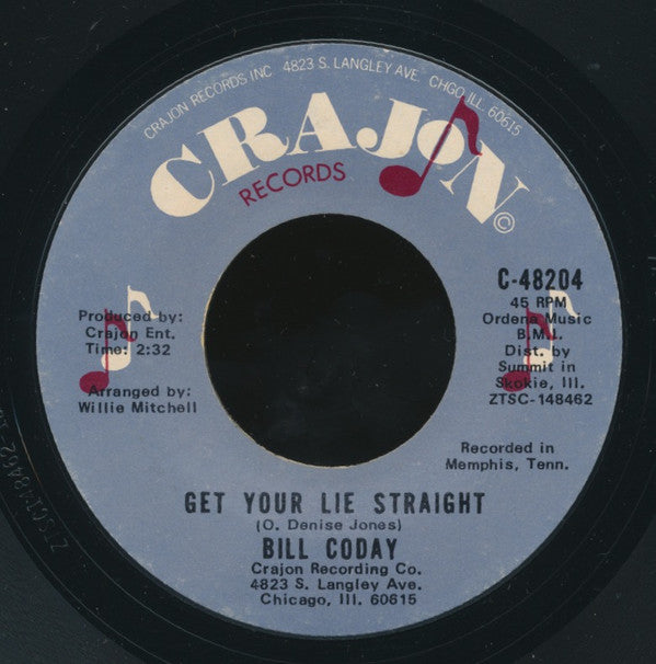 Bill Coday : Get Your Lie Straight / You're Gonna Want Me (7", Single, Styrene)