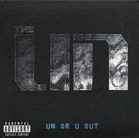 The UN (2) : UN Or U Out (CD, Album, RE, Vin)