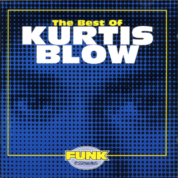 Kurtis Blow : The Best Of Kurtis Blow (CD, Comp, RE, RM)