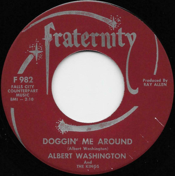 Albert Washington And The Kings : Doggin' Me Around (7", Single)