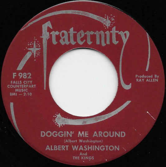 Albert Washington And The Kings : Doggin' Me Around (7", Single)