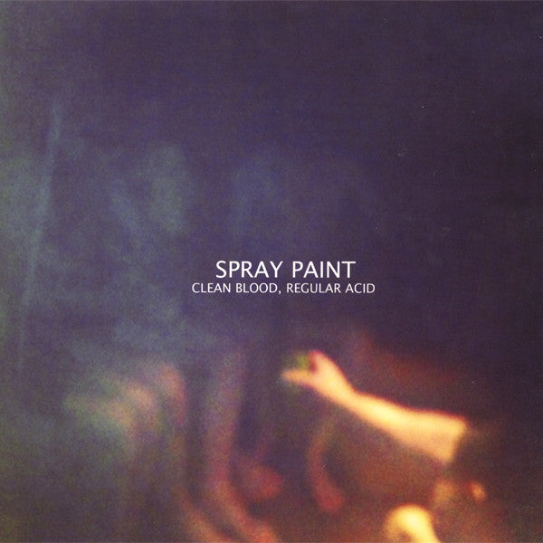 Spray Paint (2) : Clean Blood, Regular Acid (LP, Album)