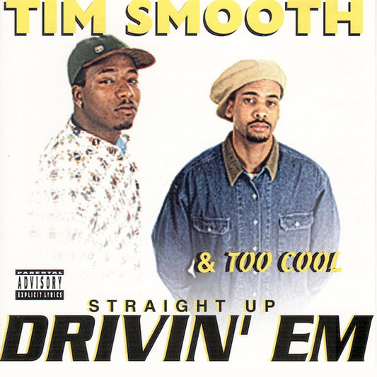 Tim Smooth & Too Cool* : Straight Up Drivin' Em (CD, Album)