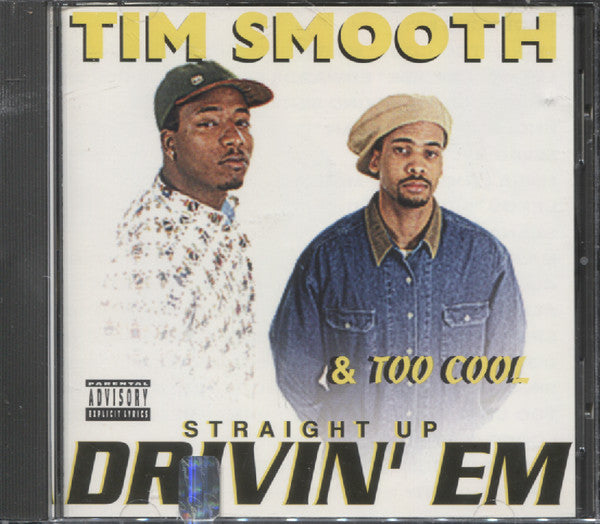 Tim Smooth & Too Cool* : Straight Up Drivin' Em (CD, Album)