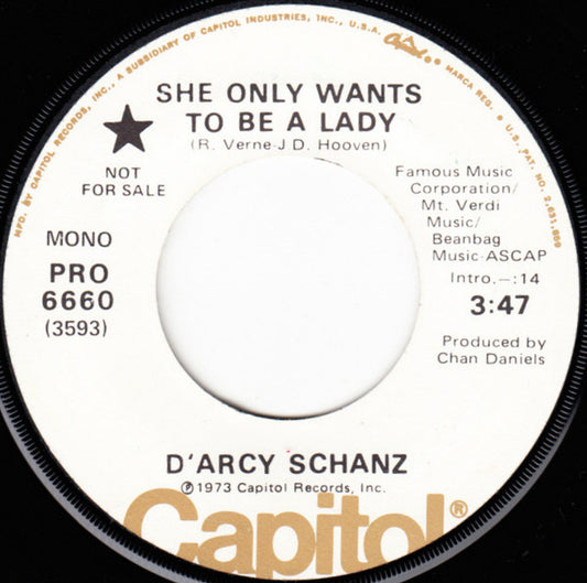 D'arcy Schanz : She Only Wants To Be A Lady (7", Single, Mono, Promo)