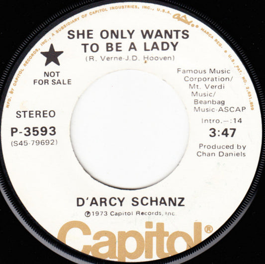 D'arcy Schanz : She Only Wants To Be A Lady (7", Single, Mono, Promo)