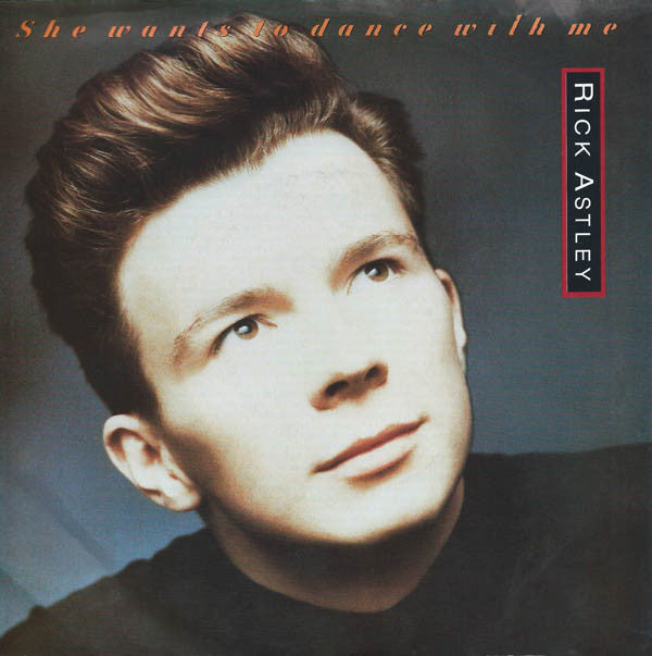 Rick Astley : She Wants To Dance With Me (7", Single)