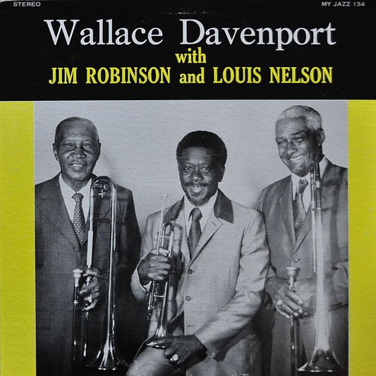 Wallace Davenport With Jim Robinson (2) And Louis Nelson (2) : Wallace Davenport With Jim Robinson And Louis Nelson (LP, Album)