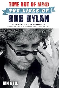 Times Out Of Mind - The Lives of Bob Dylan