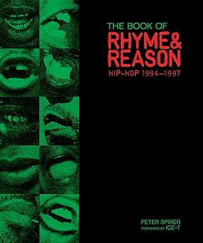 The Book of Rhyme & Reason: Hip-Hop 1994-1997 : Photographs by Peter Spirer