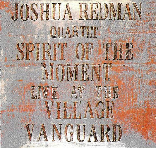 Joshua Redman Quartet : Spirit Of The Moment - Live At The Village Vanguard (2xCD, Album, Club)