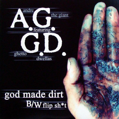 A.G.* Featuring G.D.* : God Made Dirt B/W Flip Sh*t (12")