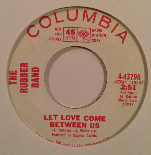 The Rubber Band (7) : Let Love Come Between Us / Charlena (7", Single, Promo)