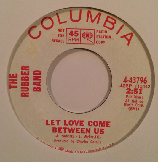 The Rubber Band (7) : Let Love Come Between Us / Charlena (7", Single, Promo)