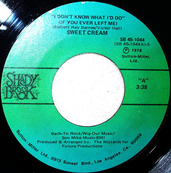 Sweet Cream : I Don't Know What I'd Do (If You Ever Left Me) (7", Single)