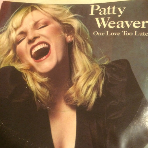 Patty Weaver : One Love Too Late (edit) (7", Single, Mono, Promo)