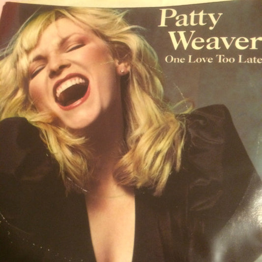 Patty Weaver : One Love Too Late (edit) (7", Single, Mono, Promo)